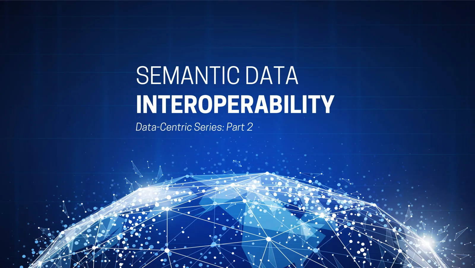 Featured image for "Semantic Interoperability: Exchanging Data with Meaning"